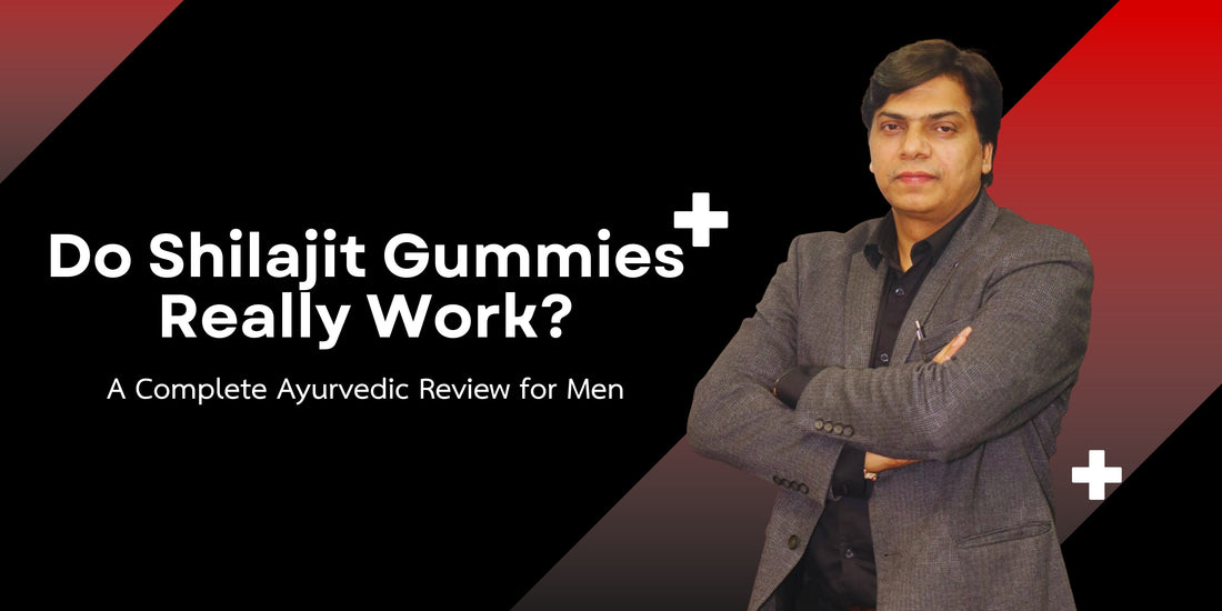 Do Shilajit Gummies Really Work? A Complete Ayurvedic Review for Men | PurshVeda